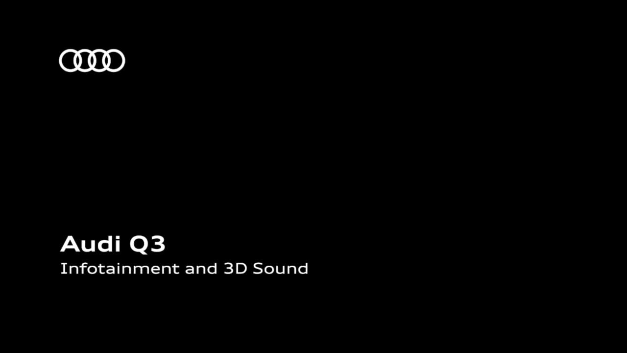 Infotainment and 3D Sound of the Audi Q3