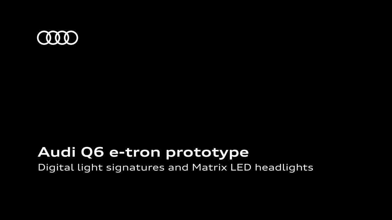 Animation: Audi Q6 e-tron prototype - Digital light signature and Matrix LED headlights